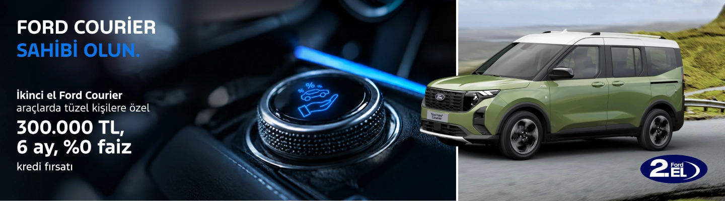 Ford 2.El Courier araçlarda avantajlı kredi kampanyası